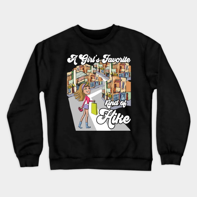 A Girl's Favorite Kind of Hiking | Retail Therapy | Shopping Queen Crewneck Sweatshirt by Moonsmile Products